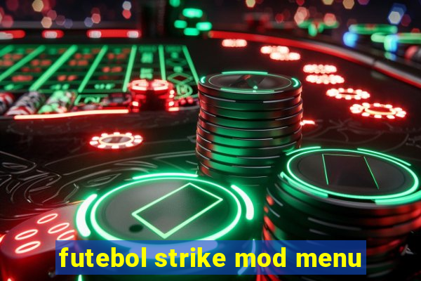 futebol strike mod menu